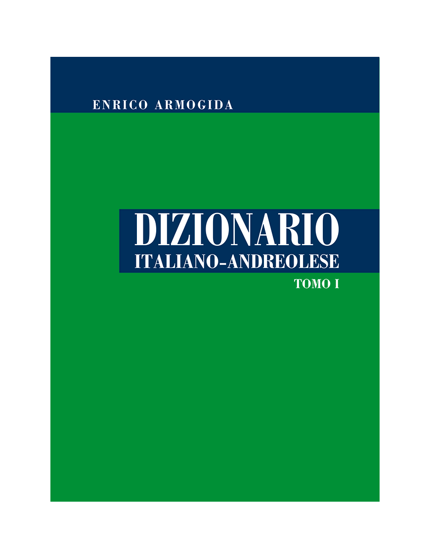 Dizionario Italiano-Andreolese Tomo 1